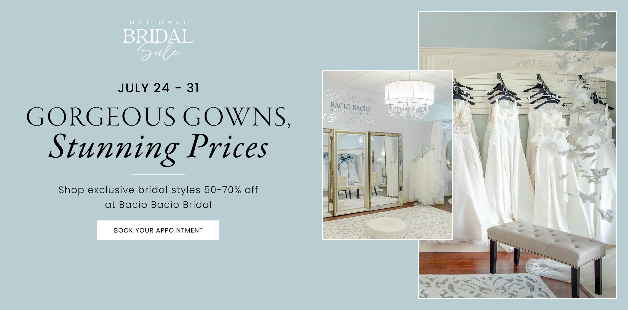 gorgeous gowns, stunning prices at bacio bacio bridal in july 2026